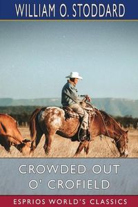 Cover image for Crowded Out O' Crofield (Esprios Classics)