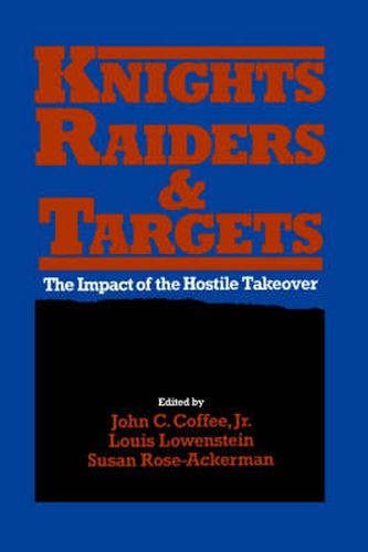 Cover image for Knights, Raiders, and Targets: The Impact of the Hostile Takeover