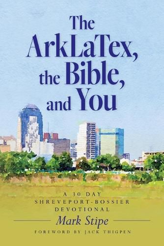 Cover image for The ArkLaTex, the Bible, and You