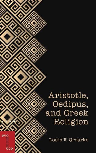 Cover image for Aristotle, Oedipus, and Greek Religion