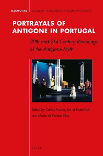 Cover image for Portrayals of Antigone in Portugal: 20th and 21st Century Rewritings of the Antigone Myth