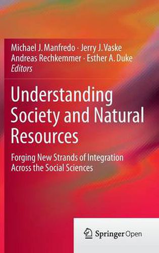 Cover image for Understanding Society and Natural Resources: Forging New Strands of Integration Across the Social Sciences