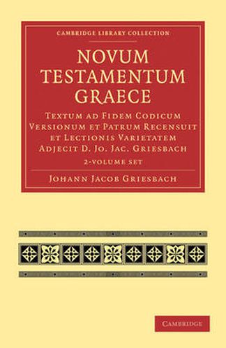 Novum Testamentum Graece 2 Volume Paperback Set: Volume SET: Textum ad Fidem Codicum Versionum et Patrum Recensuit et Lectionis Varietatem Adjecit D. Jo. Jac. Griesbach