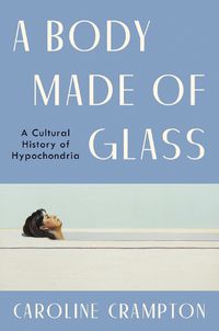 Cover image for A Body Made of Glass