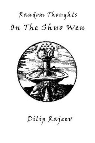 Cover image for Random Thoughts On The Shuo Wen