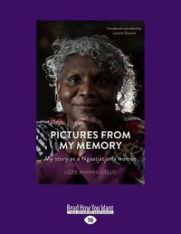 Cover image for Pictures from my memory: My story as a Ngaatjatjarra woman