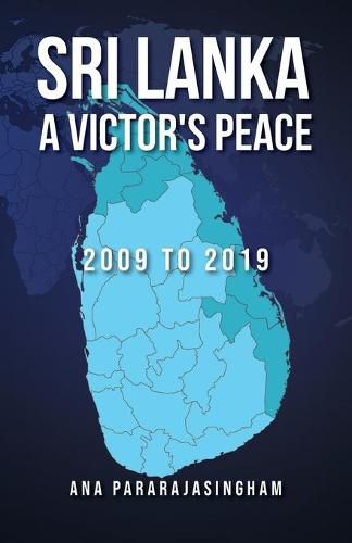 Cover image for Sri Lanka A Victor's Peace: 2009 to 2019