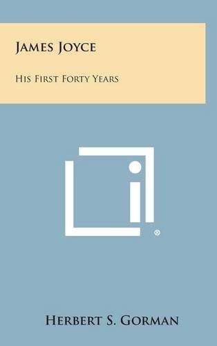 Cover image for James Joyce: His First Forty Years