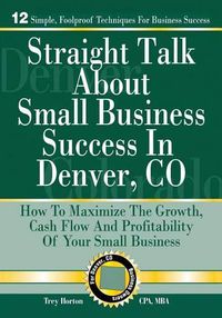 Cover image for Straight Talk About Small Business Success in Denver, Colorado