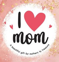 Cover image for I Love Mom