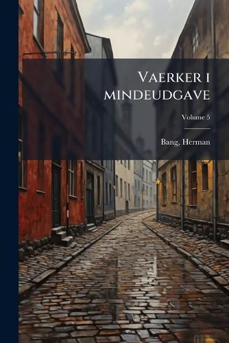 Cover image for Vaerker I Mindeudgave Volume 5