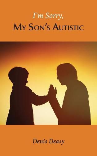 Cover image for I'm Sorry, My Son's Autistic