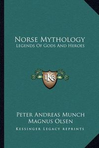 Cover image for Norse Mythology: Legends of Gods and Heroes