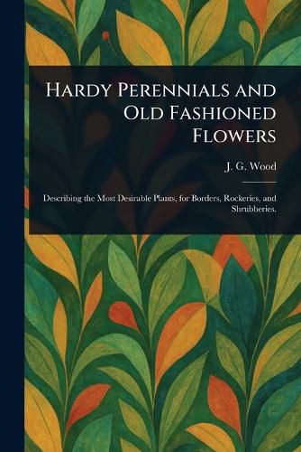 Cover image for Hardy Perennials and Old Fashioned Flowers