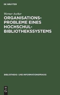 Cover image for Organisationsprobleme eines Hochschulbibliothekssystems