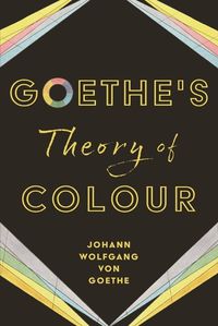 Cover image for Goethe's Theory of Colour