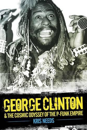 Cover image for George Clinton and the Cosmic Odyssey of the P-Funk Empire