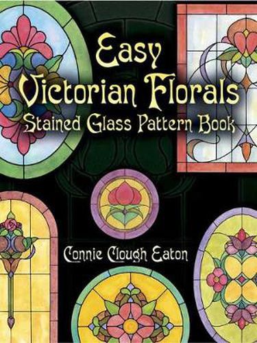 Cover image for Easy Victorian Florals Stained Glass Pattern Book