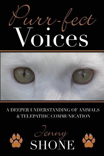 Cover image for Purr-fect Voices - A Deeper Understanding of Animals & Telepathic Communication