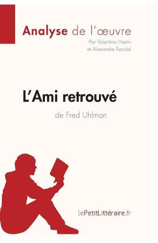 L'Ami retrouve de Fred Uhlman (Analyse de l'oeuvre): Comprendre la litterature avec lePetitLitteraire.fr