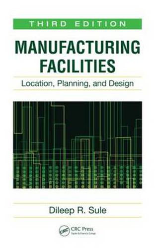 Cover image for Manufacturing Facilities: Location, Planning, and Design, Third Edition