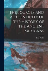 Cover image for The Sources and Authenticity of the History of the Ancient Mexicans