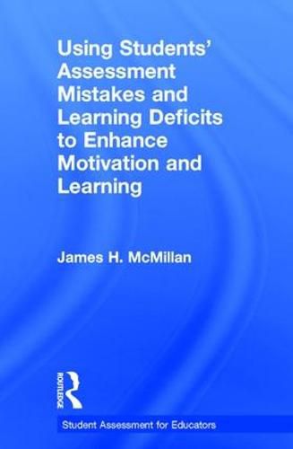 Using Students' Assessment Mistakes and Learning Deficits to Enhance Motivation and Learning