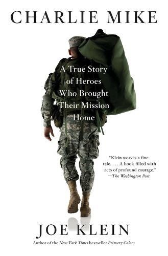 Cover image for Charlie Mike: A True Story of Heroes Who Brought Their Mission Home