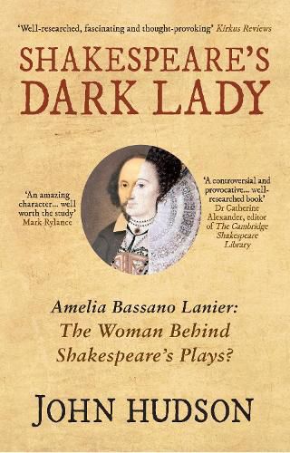 Cover image for Shakespeare's Dark Lady: Amelia Bassano Lanier the woman behind Shakespeare's plays?