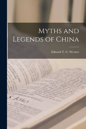 Cover image for Myths and Legends of China