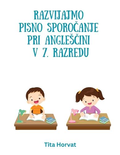 Cover image for Razvijajmo pisno sporočanje pri anglesčini v 7. razredu
