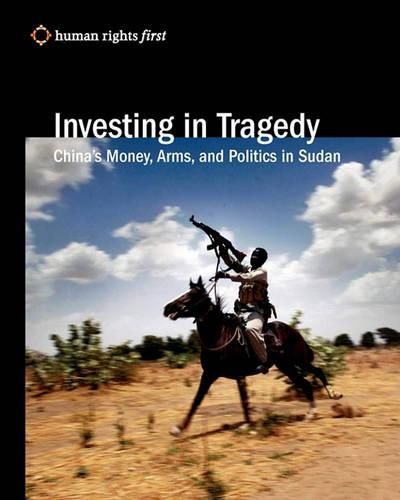 Cover image for Investing In Tragedy: China'S Money, Arms, And Politics In Sudan