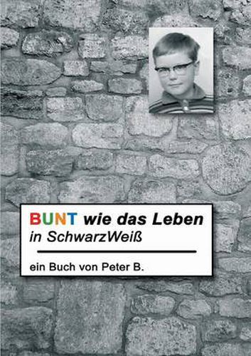 Cover image for Bunt Wie Das Leben in Schwarzweiss