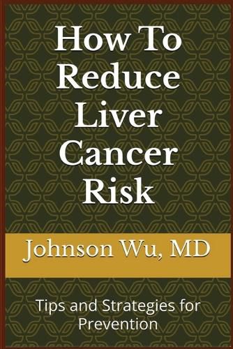 Cover image for How To Reduce Liver Cancer Risk