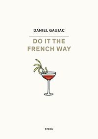 Cover image for Daniel Gaujac: Do it the French Way