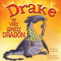 Cover image for Drake the Very Lonely Dragon