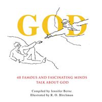 Cover image for God: 48 Famous and Fascinating Minds Talk About God