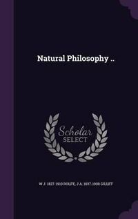 Cover image for Natural Philosophy ..