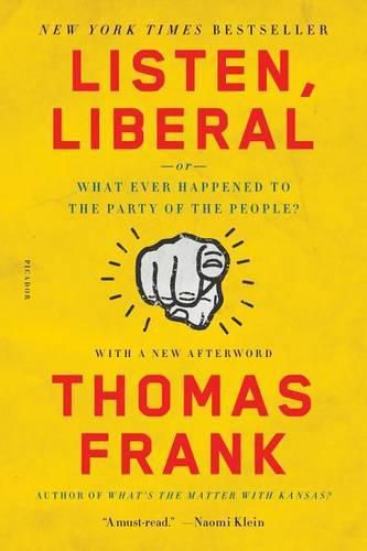 Cover image for Listen, Liberal: Or, What Ever Happened to the Party of the People?