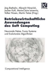 Cover image for Betriebswirtschaftliche Anwendungen des Soft Computing