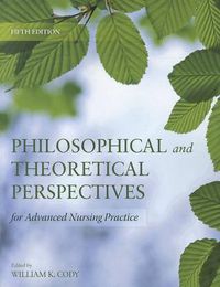 Cover image for Philosophical And Theoretical Perspectives For Advanced Nursing Practice