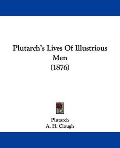 Cover image for Plutarch's Lives of Illustrious Men (1876)