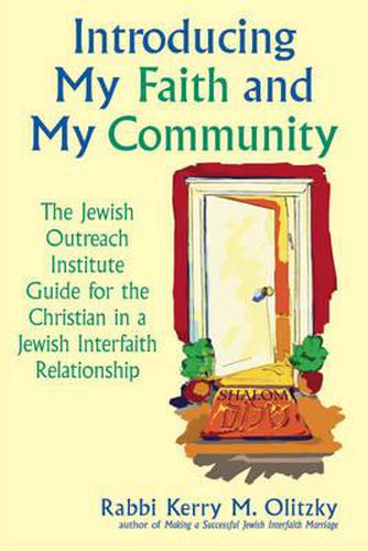 Cover image for Introducing My Faith and My Community: The Jewish Outreach Guide for the Christian in a Jewish Interfaith Relationship