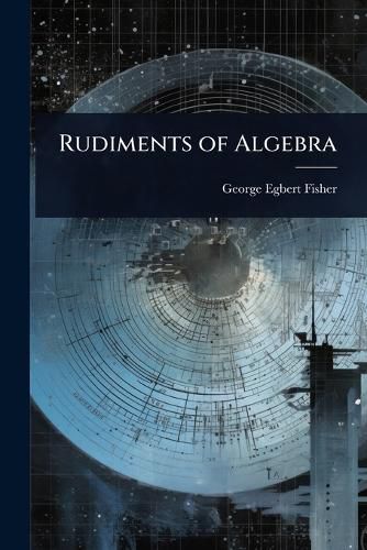 Cover image for Rudiments of Algebra