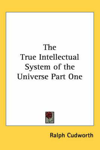 Cover image for The True Intellectual System of the Universe Part One