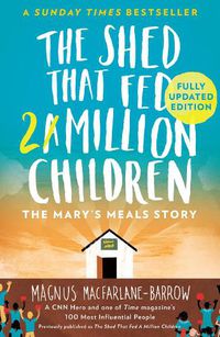 Cover image for The Shed That Fed 2 Million Children: The Mary's Meals Story