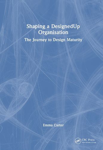 Cover image for Shaping a DesignedUp Organisation