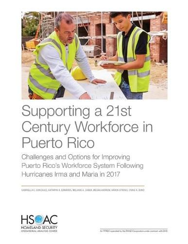 Cover image for Supporting a 21st Century Workforce in Puerto Rico: Challenges and Options for Improving Puerto Rico's Workforce System Following Hurricanes Irma and Maria in 2017