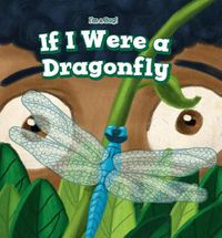 Cover image for If I Were a Dragonfly