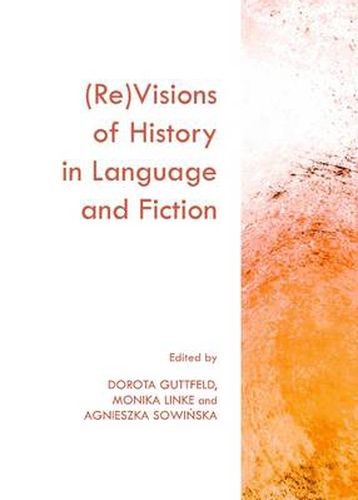 Cover image for (Re)Visions of History in Language and Fiction